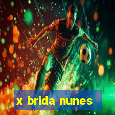 x brida nunes